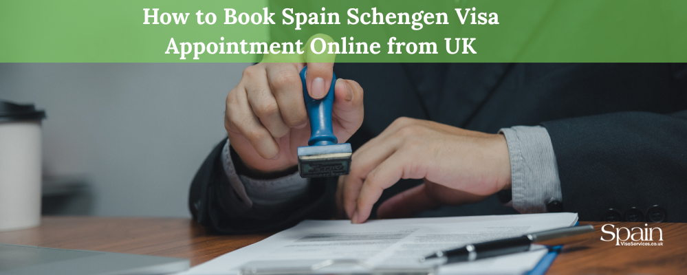 How to Book Spain Schengen Visa Appointment Online from UK