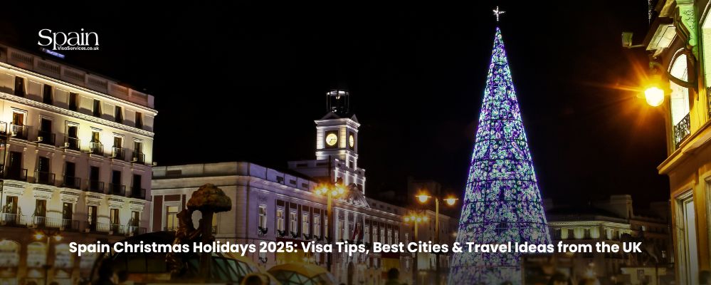 Spain Christmas Holidays 2025: Visa Tips, Best Cities & Travel Ideas from the UK