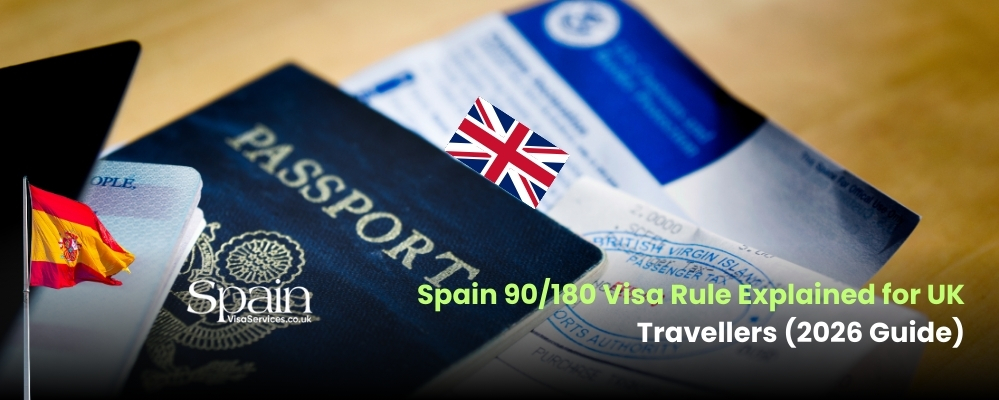 Spain 90180 Visa Rule Explained for UK Travellers (2026 Guide)